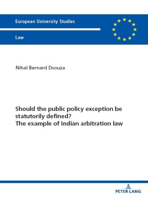 cover image of Should the public policy exception be statutorily defined? the example of Indian arbitration law